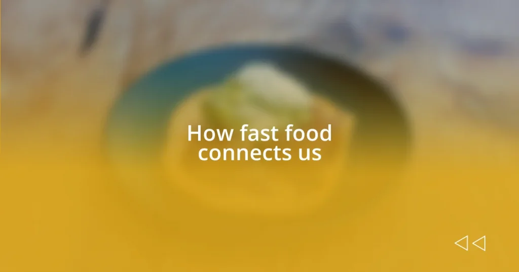 How fast food connects us