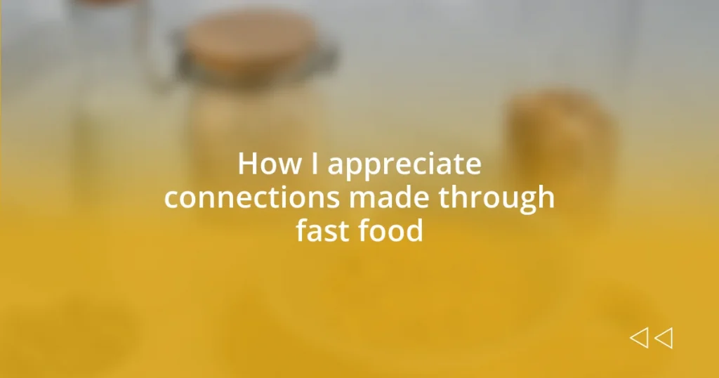 How I appreciate connections made through fast food