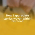 How I appreciate stories woven within fast food