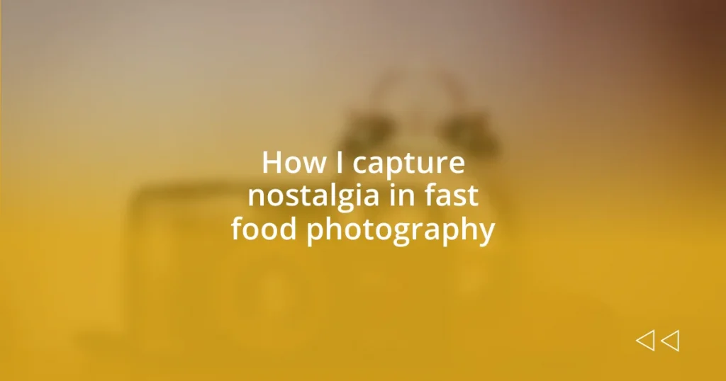 How I capture nostalgia in fast food photography