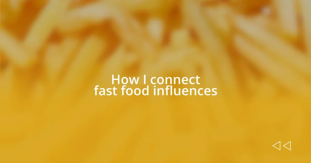 How I connect fast food influences