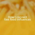 How I connect fast food influences