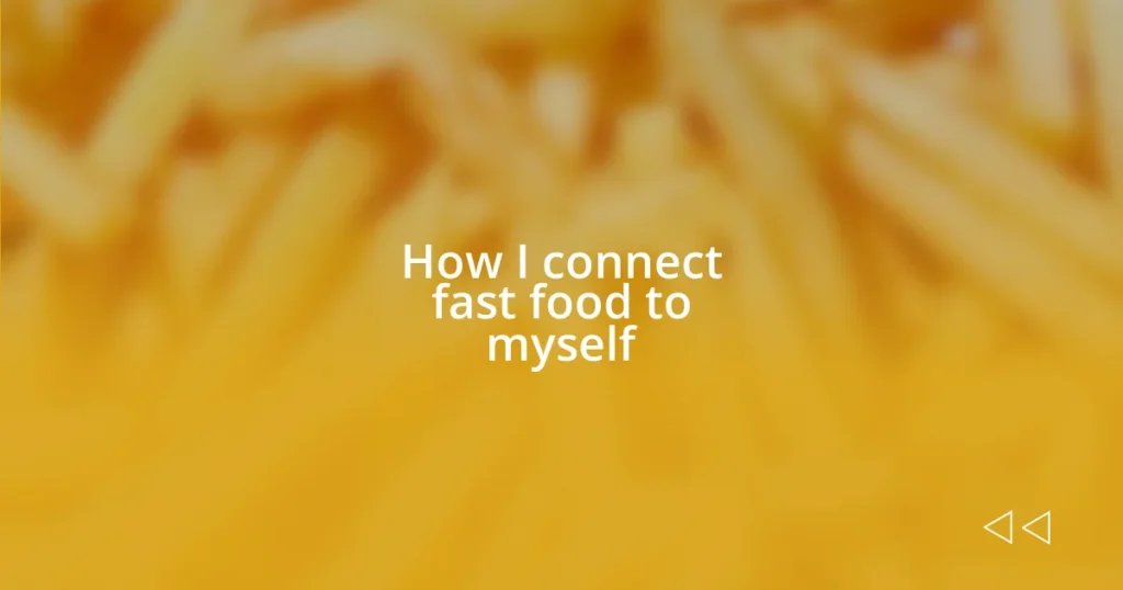 How I connect fast food to myself