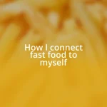 How I connect fast food to myself