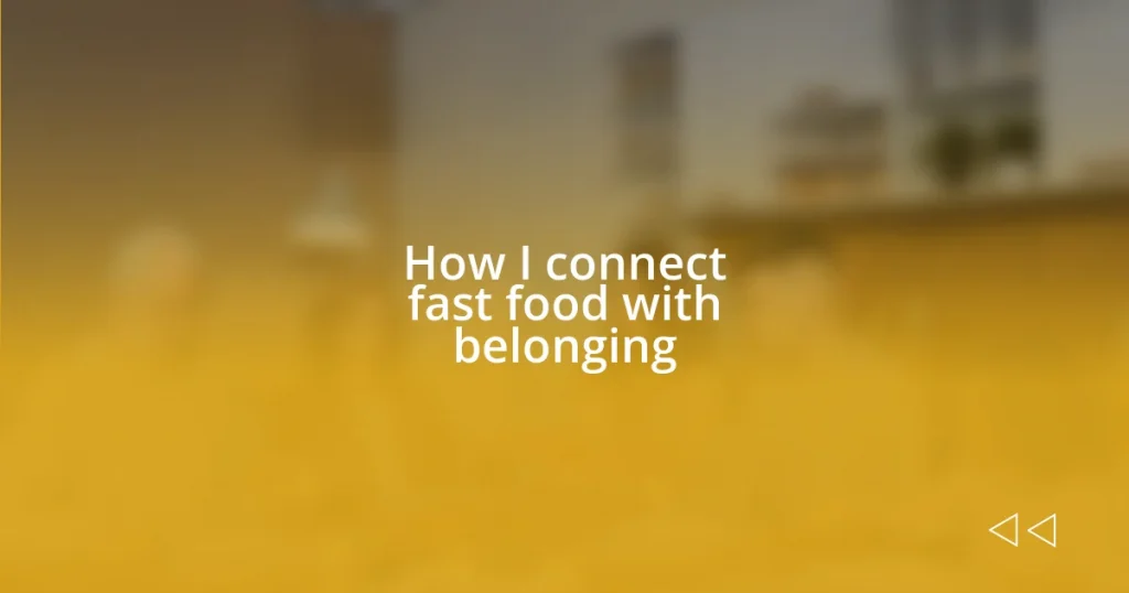 How I connect fast food with belonging