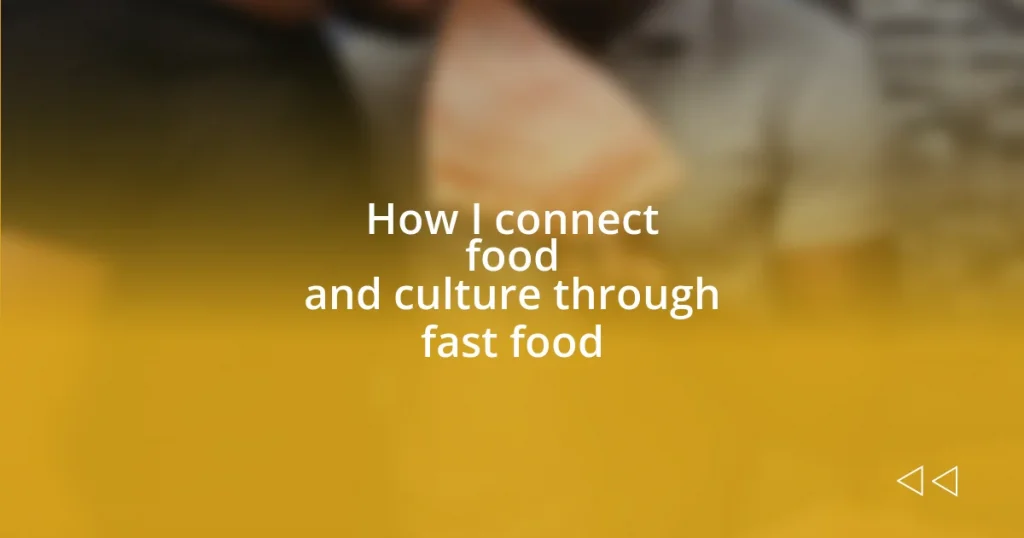 How I connect food and culture through fast food