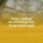 How I define an evolving fast food landscape