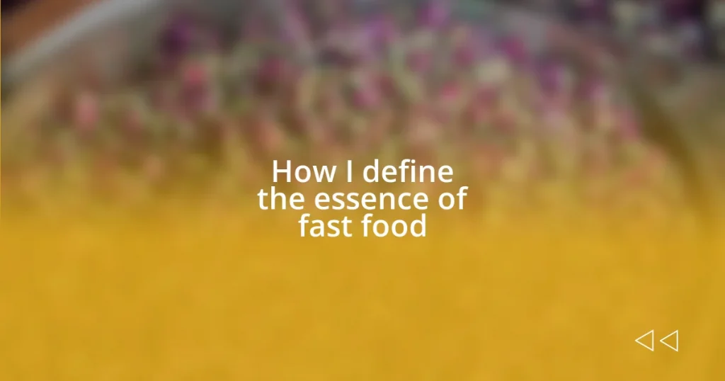 How I define the essence of fast food