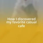 How I discovered my favorite casual cafe