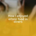 How I enjoyed ethnic food in diners