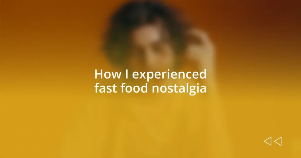 How I experienced fast food nostalgia