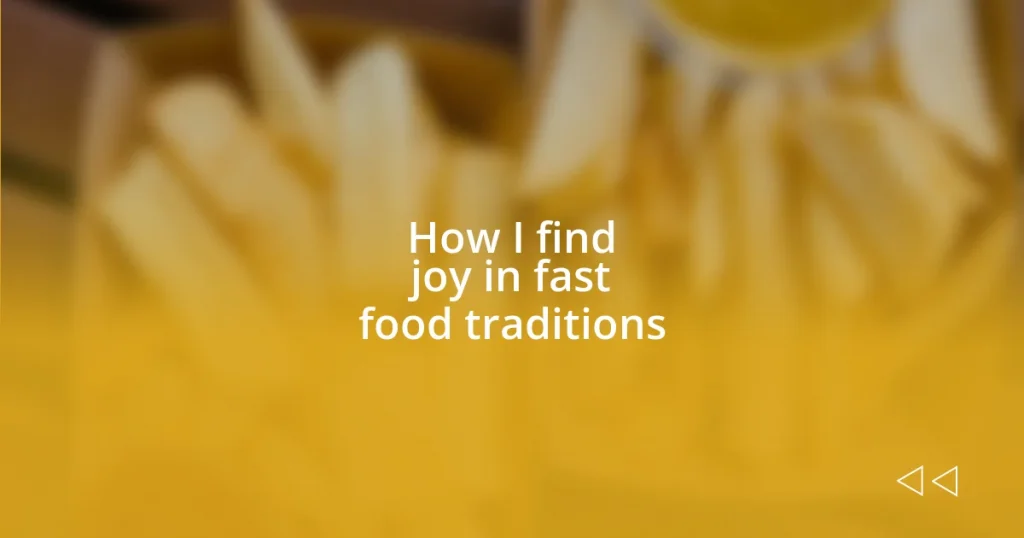 How I find joy in fast food traditions