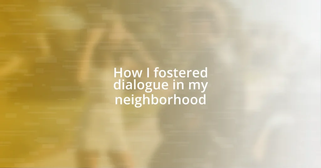 How I fostered dialogue in my neighborhood