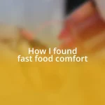 How I found fast food comfort