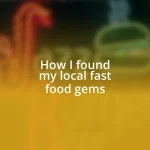 How I found my local fast food gems