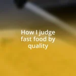 How I judge fast food by quality