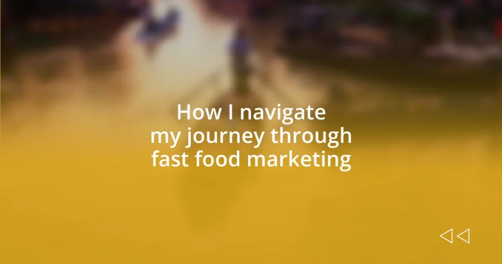 How I navigate my journey through fast food marketing