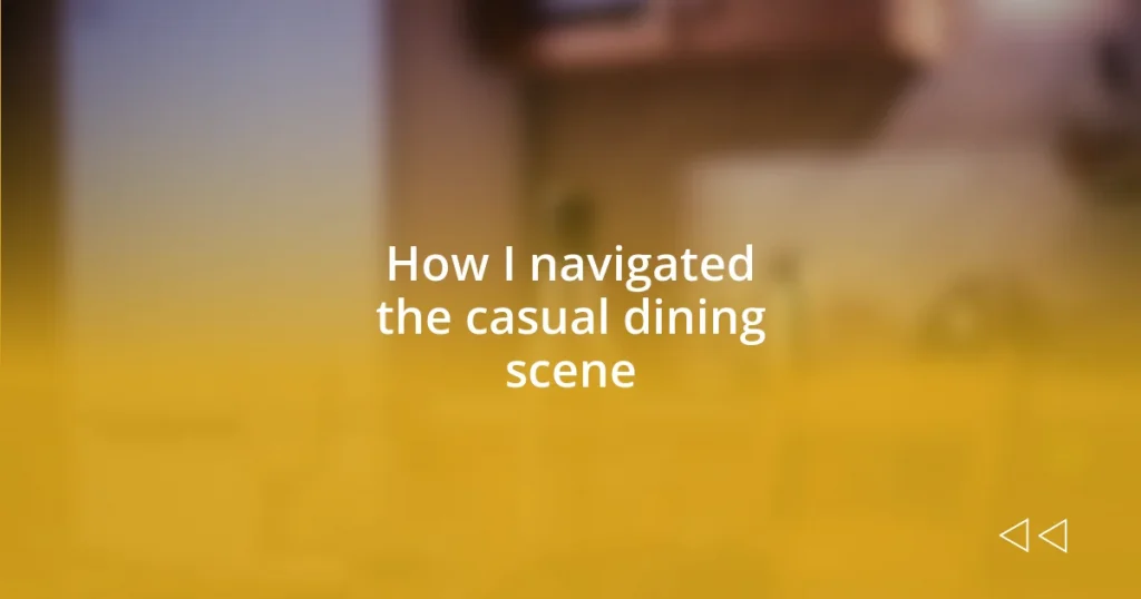 How I navigated the casual dining scene