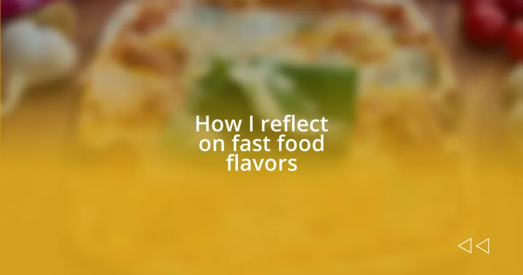 How I reflect on fast food flavors