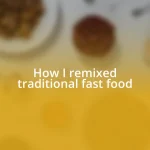 How I remixed traditional fast food