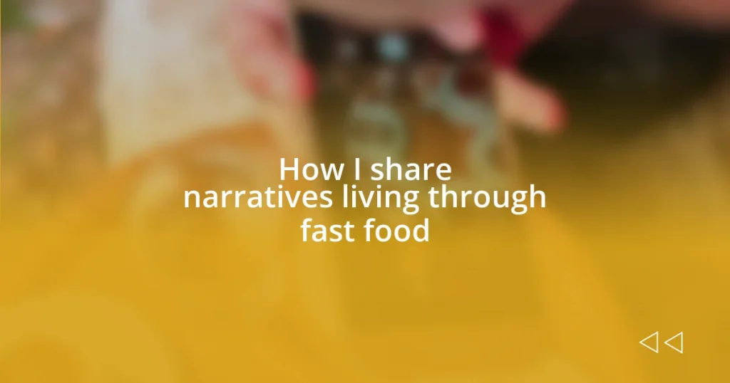 How I share narratives living through fast food