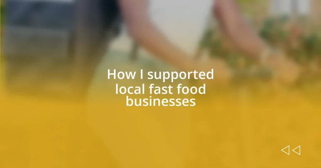 How I supported local fast food businesses