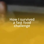 How I survived a fast food challenge