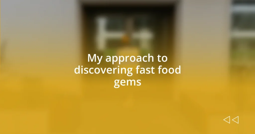 My approach to discovering fast food gems