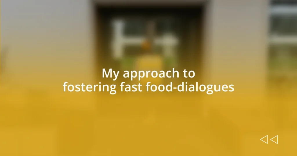 My approach to fostering fast food-dialogues