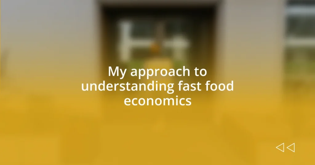 My approach to understanding fast food economics