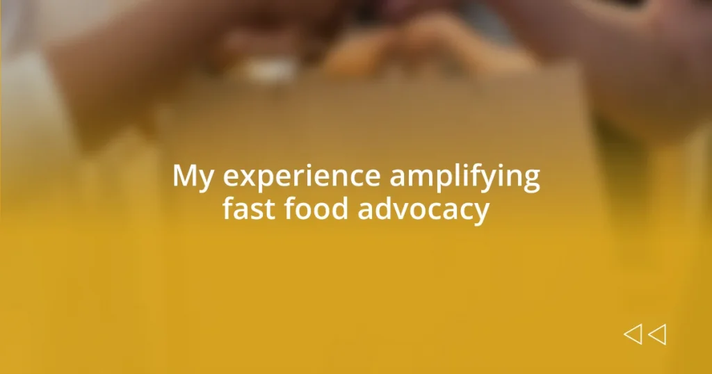 My experience amplifying fast food advocacy