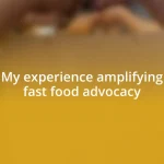 My experience amplifying fast food advocacy