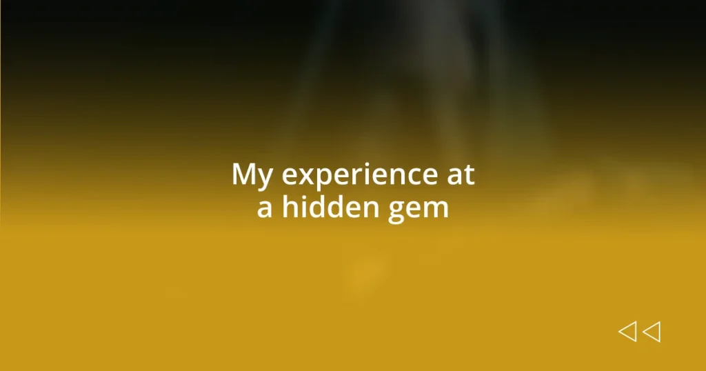 My experience at a hidden gem