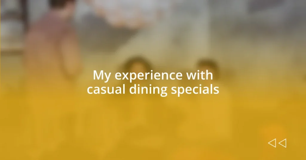 My experience with casual dining specials