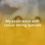 My experience with casual dining specials