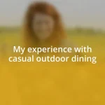 My experience with casual outdoor dining