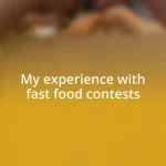 My experience with fast food contests