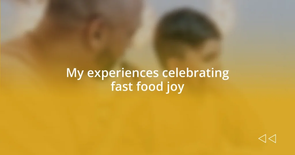 My experiences celebrating fast food joy