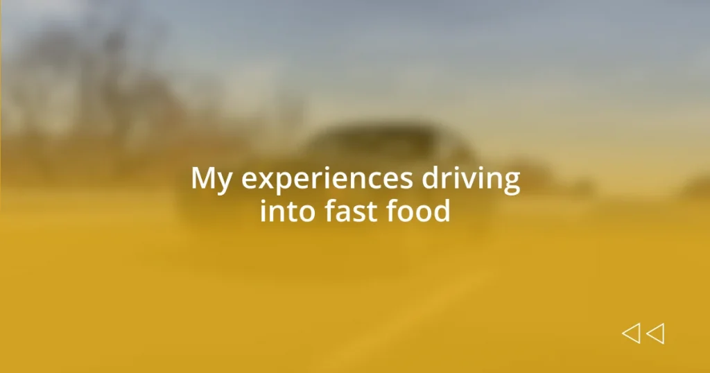 My experiences driving into fast food