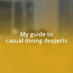 My guide to casual dining desserts