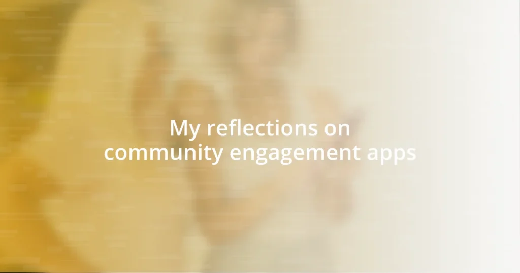 My reflections on community engagement apps