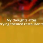 My thoughts after trying themed restaurants