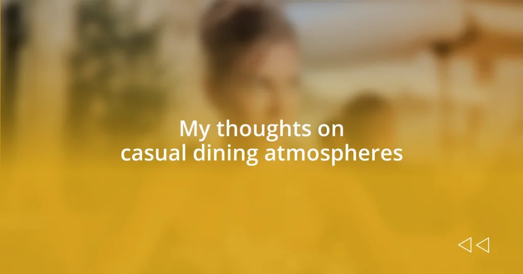 My thoughts on casual dining atmospheres