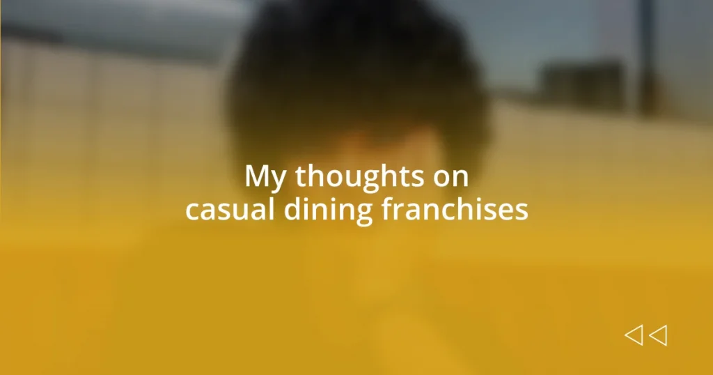 My thoughts on casual dining franchises