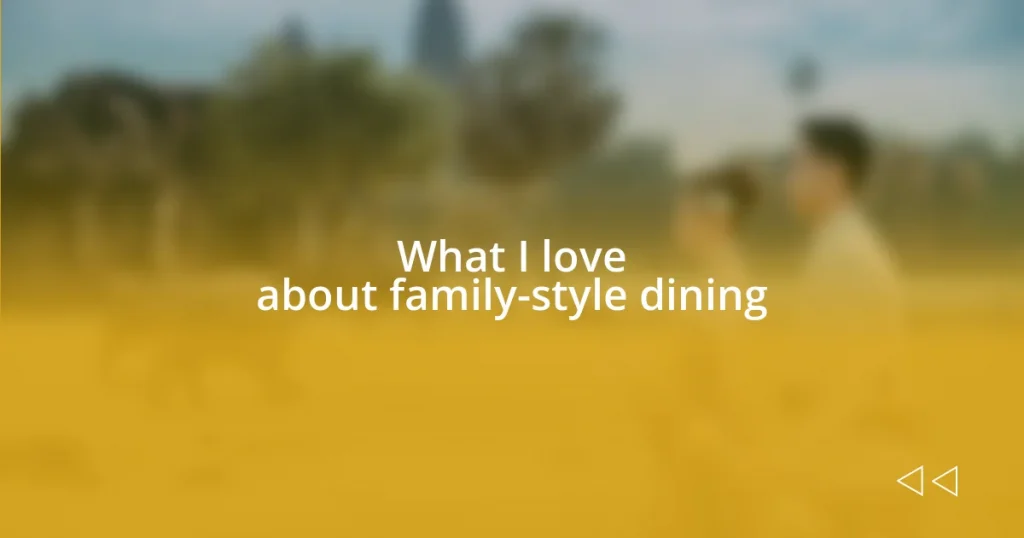 What I love about family-style dining