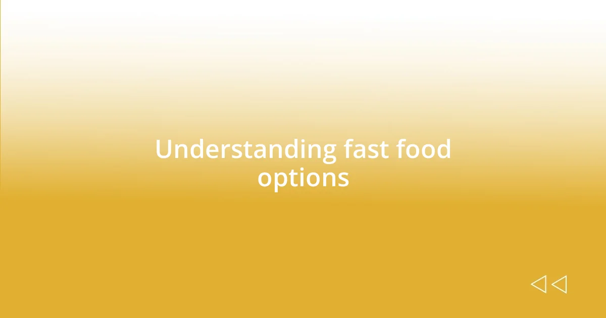 Understanding fast food options