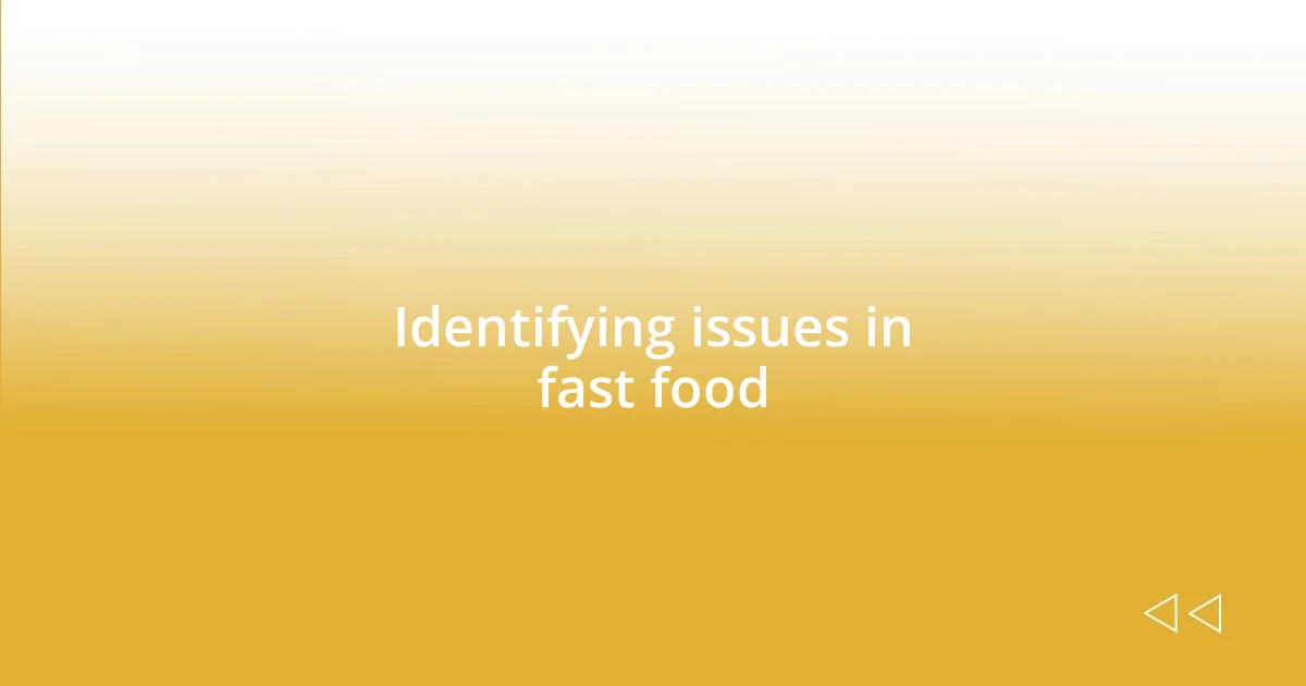 Identifying issues in fast food