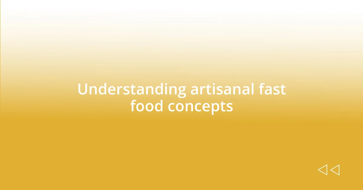 Understanding artisanal fast food concepts