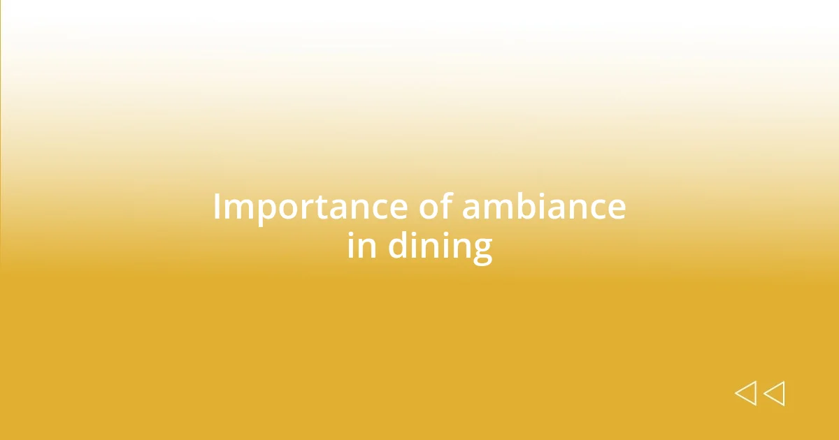 Importance of ambiance in dining