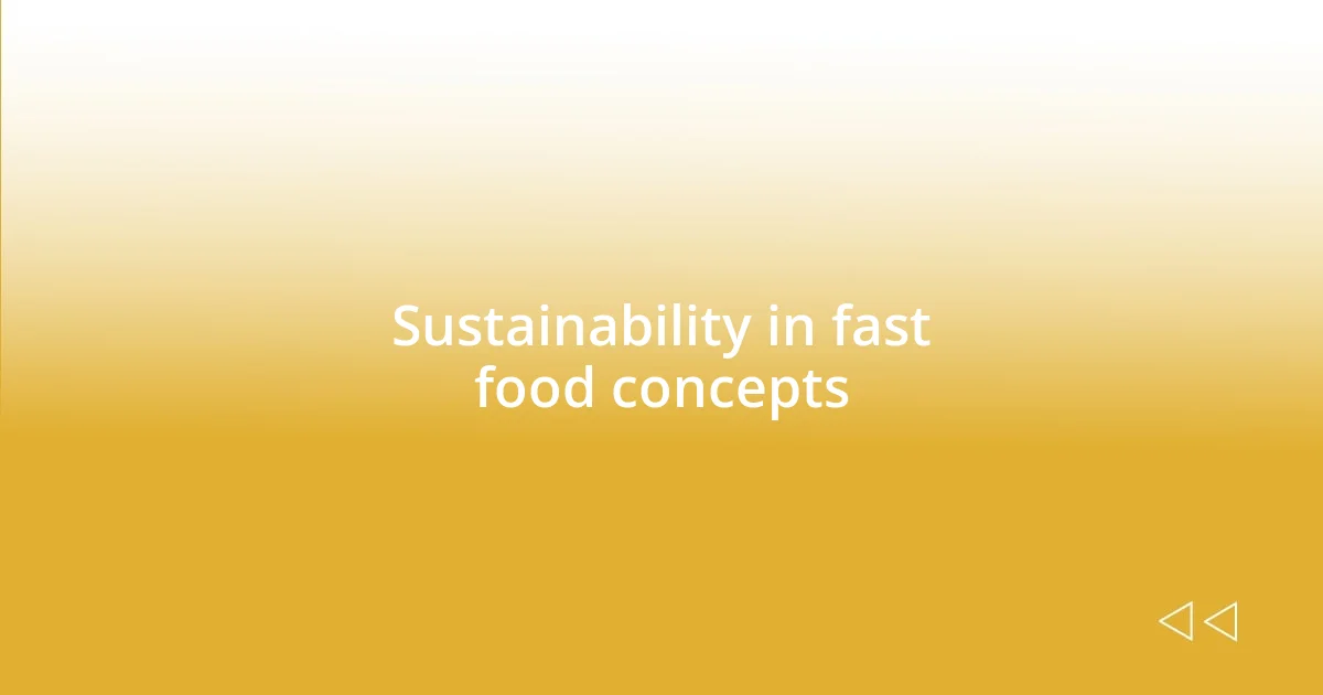 Sustainability in fast food concepts